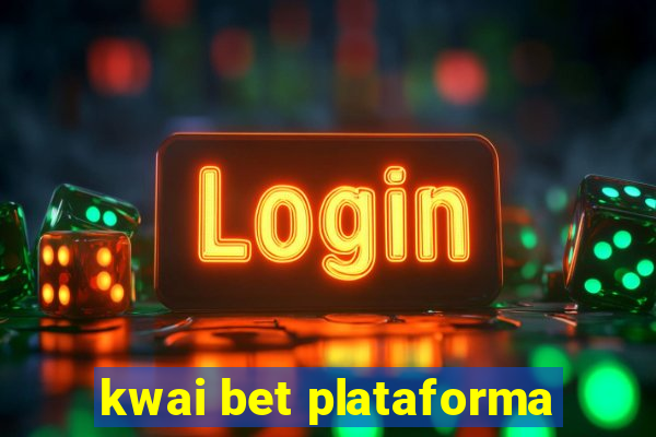 kwai bet plataforma